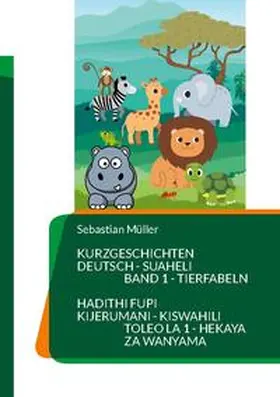 Müller |  Kurzgeschichten Deutsch Suaheli Tierfabeln | Buch |  Sack Fachmedien