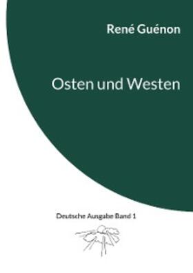 Steinke / Guénon |  Osten und Westen | eBook | Sack Fachmedien