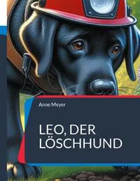 Meyer |  Leo, der Löschhund | Buch |  Sack Fachmedien