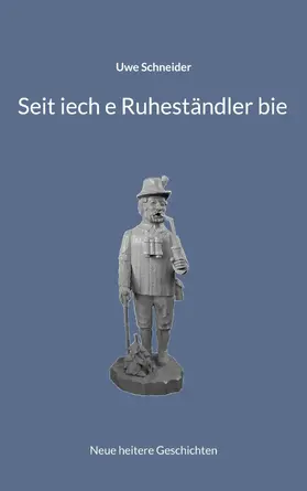 Schneider | Seit iech e Ruheständler bie | E-Book | sack.de