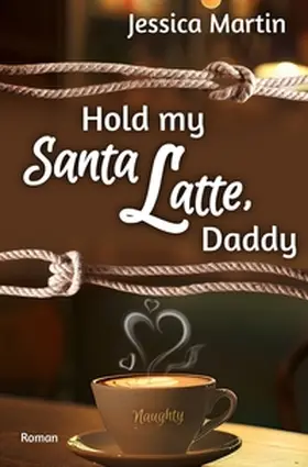 Martin |  Hold my Santa Latte, Daddy | Buch |  Sack Fachmedien