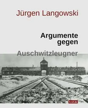 Langowski |  Argumente gegen Auschwitzleugner | eBook | Sack Fachmedien