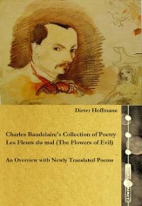Hoffmann |  Charles Baudelaire's Collection of Poetry Les Fleurs du mal (The Flowers of Evil) | eBook | Sack Fachmedien