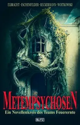 Elbracht / Eschenfelder / Reckermann |  Phantastische Storys 20: Metempsychosen | eBook | Sack Fachmedien