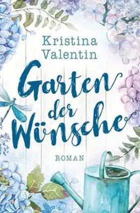 Valentin |  Garten der Wünsche | Buch |  Sack Fachmedien