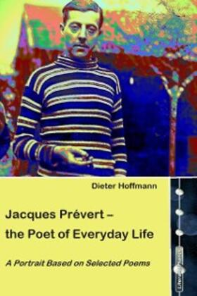 Hoffmann |  Jacques Prévert – the Poet of Everyday Life | eBook | Sack Fachmedien