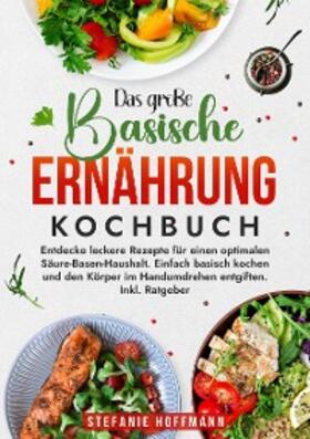 Hoffmann |  Das große Basische Ernährung Kochbuch | eBook | Sack Fachmedien