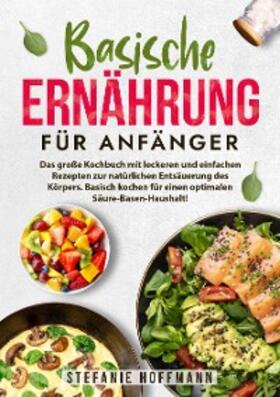 Hoffmann |  Basische Ernährung für Anfänger | eBook | Sack Fachmedien