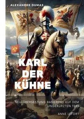 Dumas / Lefort |  Karl der Kühne | Buch |  Sack Fachmedien