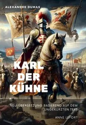 Dumas / Lefort |  Karl der Kühne | eBook | Sack Fachmedien