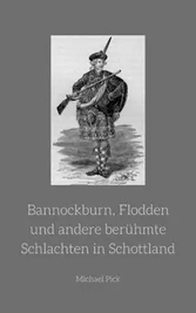 Pick |  Bannockburn, Flodden und andere berühmte Schlachten in Schottland | eBook | Sack Fachmedien