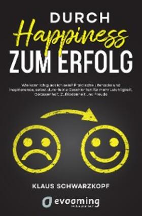 Schwarzkopf / Janik / Uliczka |  Durch Happiness zum Erfolg | eBook | Sack Fachmedien