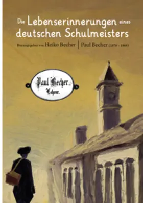 Becher |  Die Lebenserinnerungen eines deutschen Schulmeisters | Buch |  Sack Fachmedien