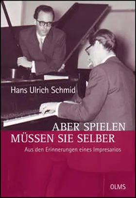 Becker / Schmid |  Aber spielen müssen Sie selber - Aus den Erinnerungen eines Impresarios | Buch |  Sack Fachmedien