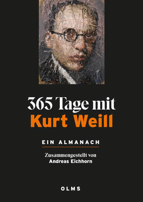 Eichhorn |  365 Tage mit Kurt Weill. Ein Almanach | Buch |  Sack Fachmedien