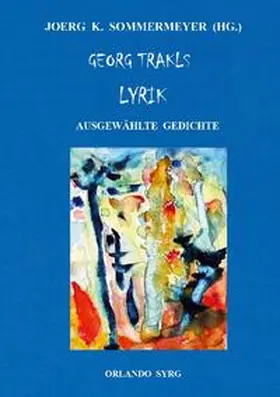 Trakl / Sommermeyer / Syrg |  Georg Trakls Lyrik | Buch |  Sack Fachmedien