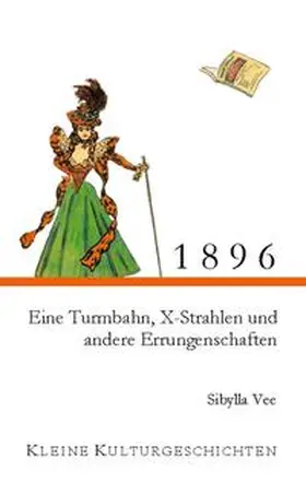 Vee |  1896 - Eine Turmbahn, X-Strahlen und andere Errungenschaften | Buch |  Sack Fachmedien