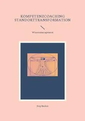 Becker |  Kompetenzcoaching Standorttransformation | Buch |  Sack Fachmedien