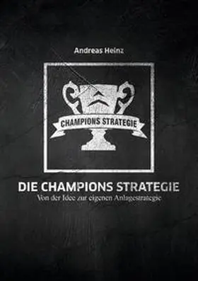 Heinz |  Die Champions Strategie | Buch |  Sack Fachmedien