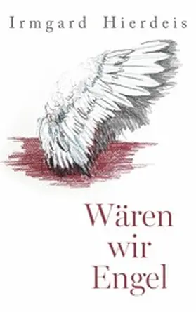 Hierdeis |  Wären wir Engel | eBook | Sack Fachmedien