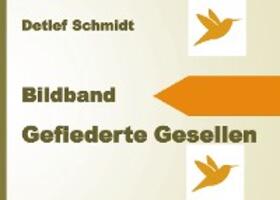 Schmidt |  Gefiederte Gesellen | eBook | Sack Fachmedien