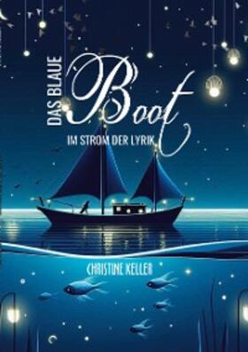 Keller |  Das blaue Boot im Strom der Lyrik | eBook | Sack Fachmedien