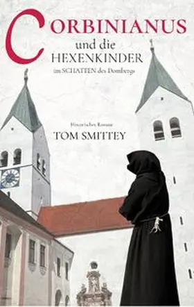 Schmidt |  Corbinianus und die Hexenkinder im Schatten des Dombergs | Buch |  Sack Fachmedien