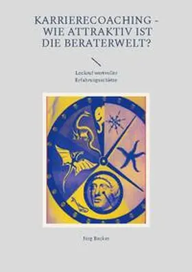 Becker |  Karrierecoaching - Wie attraktiv ist die Beraterwelt? | Buch |  Sack Fachmedien