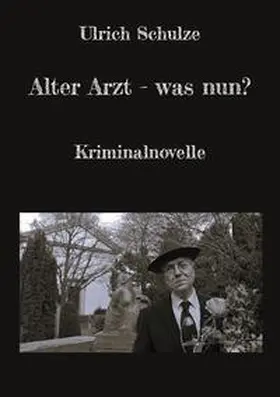 Schulze |  Alter Arzt - was nun? | Buch |  Sack Fachmedien