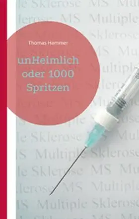 Hammer |  unHeimlich oder 1000 Spritzen | eBook | Sack Fachmedien