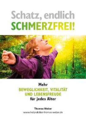 Weber |  Schatz, endlich Schmerzfrei! | Buch |  Sack Fachmedien