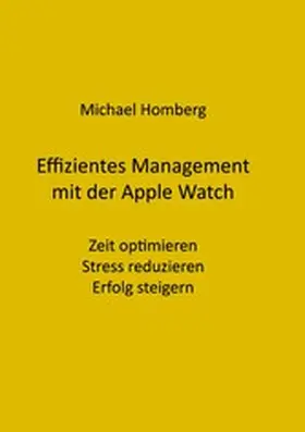 Homberg |  Effizientes Management mit der Apple Watch | eBook | Sack Fachmedien