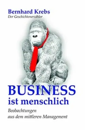 Krebs |  Business ist menschlich | eBook | Sack Fachmedien