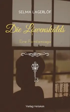 Lagerlöf |  Die Löwenskölds | eBook | Sack Fachmedien