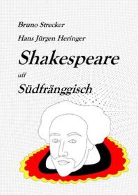 Strecker / Heringer |  Shakespeare uff Unterfränggisch | Buch |  Sack Fachmedien