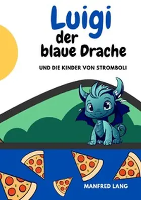 Lang |  Luigi der Blaue Drache und die Kinder von Stromboli | Buch |  Sack Fachmedien