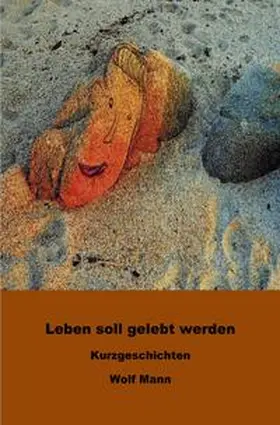 Mann |  Leben soll gelebt werden | Buch |  Sack Fachmedien