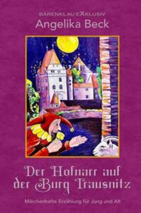 Beck |  Der Hofnarr auf der Burg Trausnitz – Eine farbig illustrierte märchenhafte Erzählung für Jung und Alt | Buch |  Sack Fachmedien