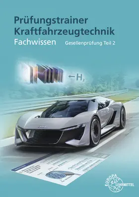 Gscheidle / Spring / Keil |  Prüfungstrainer Kraftfahrzeugtechnik Fachwissen Gesellenprüfung Teil 2 | Buch |  Sack Fachmedien