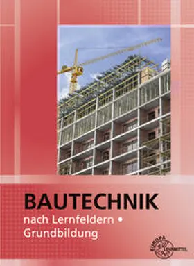 Deck / Peschel / Traub |  Bautechnik nach Lernfeldern. Grundbildung | Buch |  Sack Fachmedien