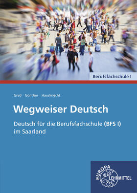 Greß / Hausknecht / Günther |  Wegweiser Deutsch/ BFS I | Buch |  Sack Fachmedien