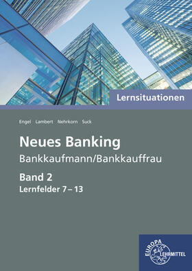 Engel / Lambert / Nehrkorn |  Lernsituationen Neues Banking 2 LF 7-13 | Buch |  Sack Fachmedien