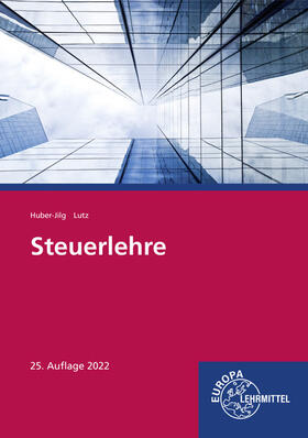 Huber-Jilg / Lutz |  Huber-Jilg, P: Steuerlehre | Buch |  Sack Fachmedien