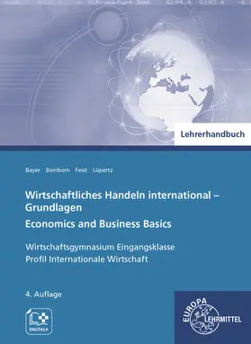 Bayer / Bader / Beinborn |  Lehrerhandbuch zu 94049: Wirtschaftliches Handeln international - Grundlagen | Buch |  Sack Fachmedien