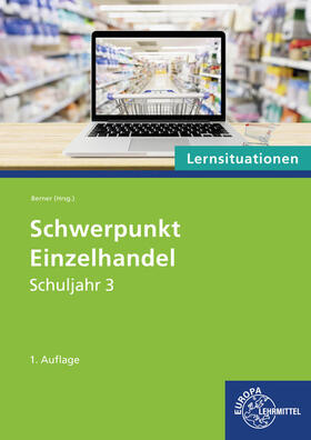 Berner |  Schwerpunkt Einzelhandel Lernsit. Schulj. 3 | Buch |  Sack Fachmedien
