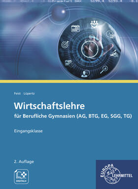 Feist / Lüpertz |  Wirtschaftslehre für Berufliche Gymnasien (AG, BTG, EG, SGG, TG) | Buch |  Sack Fachmedien