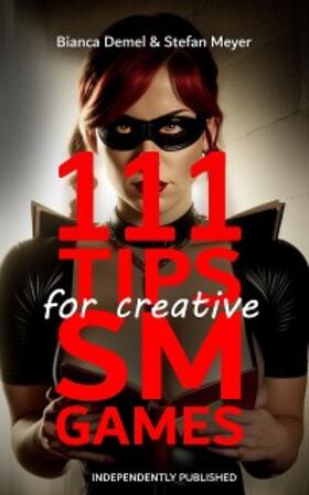 Demel / Meyer |  111 Tips for Creative BDSM Games | eBook | Sack Fachmedien