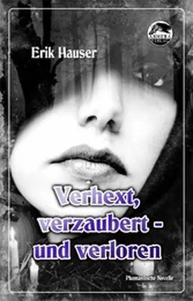 Hauser |  Verhext, verzaubert - und verloren | eBook | Sack Fachmedien