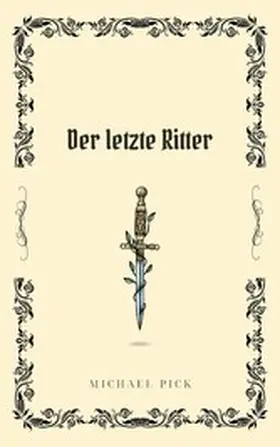 Pick |  Der letzte Ritter | eBook | Sack Fachmedien