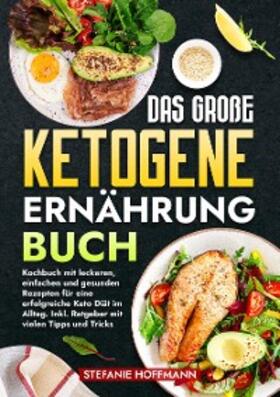 Hoffmann |  Das große Ketogene Ernährung Buch | eBook | Sack Fachmedien